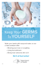 Keep Your Germs to Yourself - Hand Washing